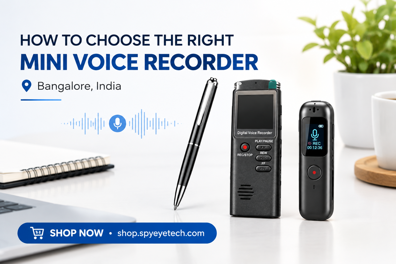 Choose the Right Mini Voice Recorder in Bangalore, India