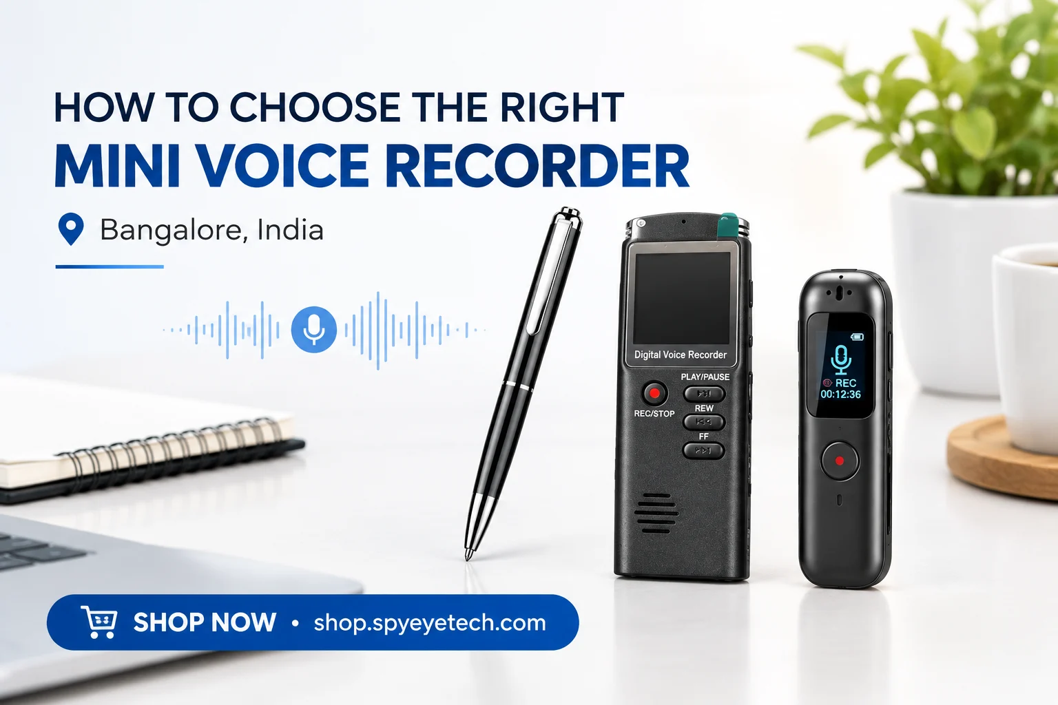 Choose the Right Mini Voice Recorder in Bangalore, India